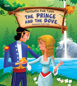 Fantastic Folktales: The Prince And The Dove