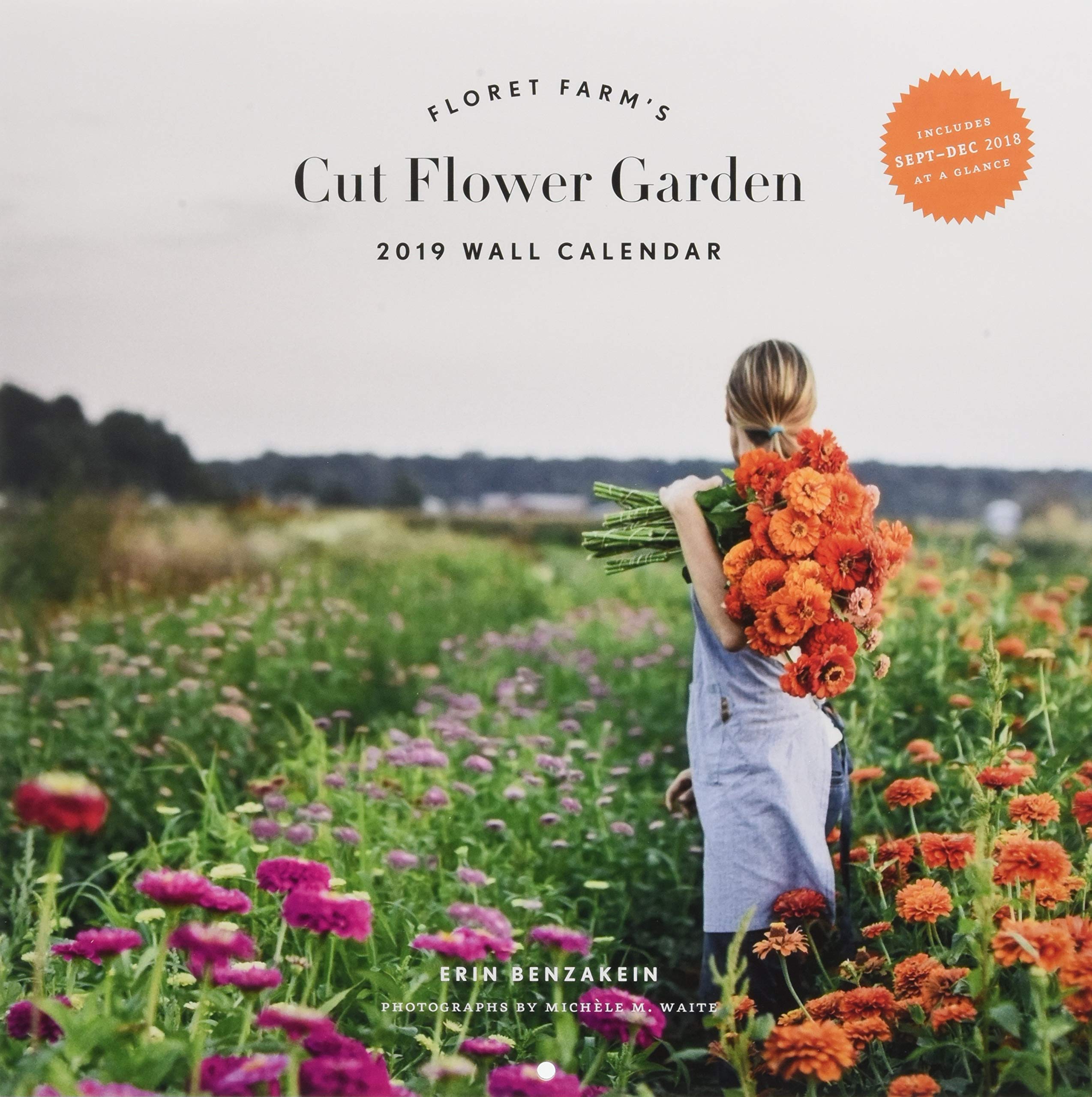 Floret Farm's Cut Flower Garden 2019 Wall Calendar,New