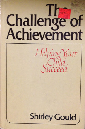 The challenge of achievement: Helping your child succeed,Used