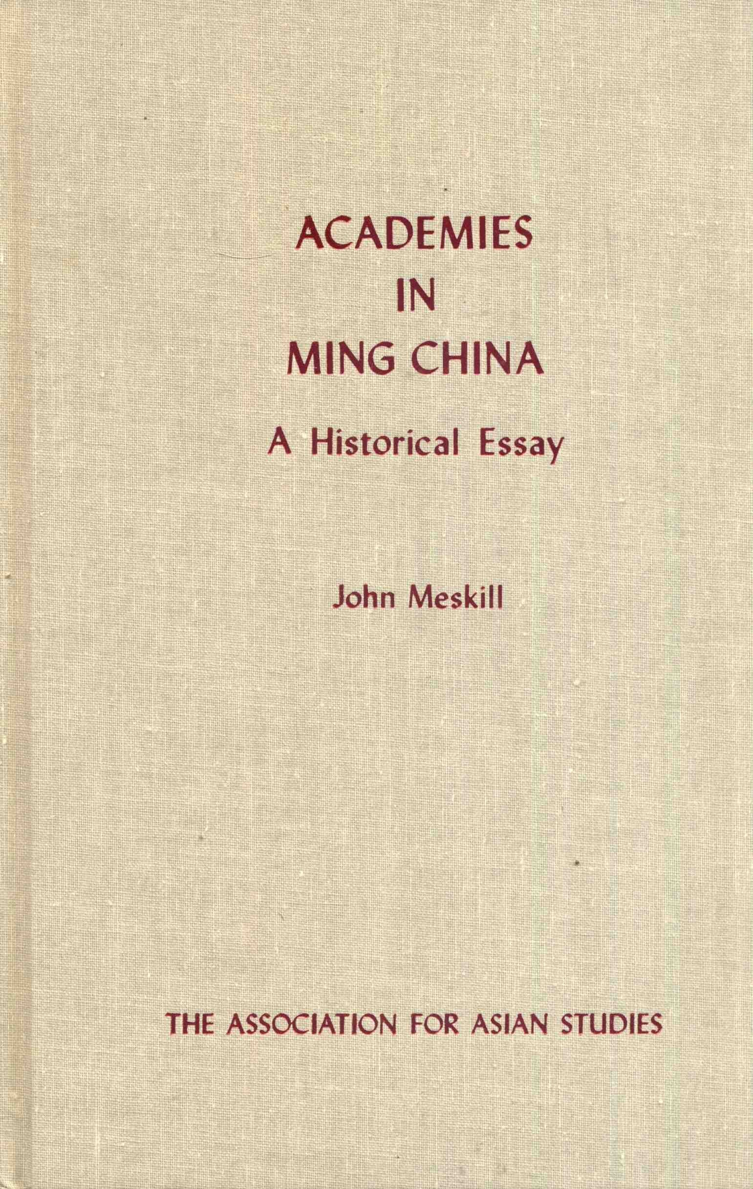 Academies in Ming China (MONOGRAPHS OF THE ASSOCIATION FOR ASIAN STUDIES),Used