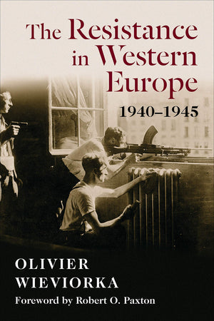 The Resistance In Western Europe, 19401945 (European Perspectives: A Series In Social Thought And Cultural Criticism)