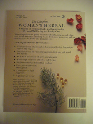 The Complete Woman's Herbal: A Manual of Healing Herbs and Nutrition for Personal WellBeing and Family Care (Henry Holt Referen,Used