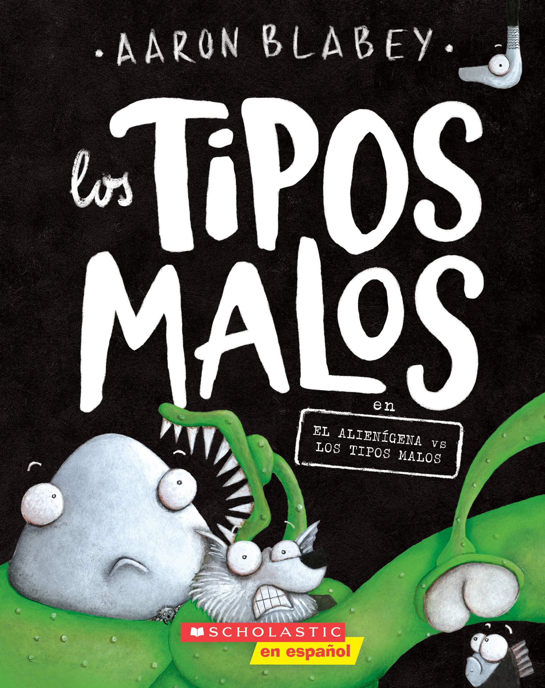 Los tipos malos en el aliengena vs los tipos malos (The Bad Guys in Alien vs Bad Guys) (6) (tipos malos, Los) (Spanish Edition,Used