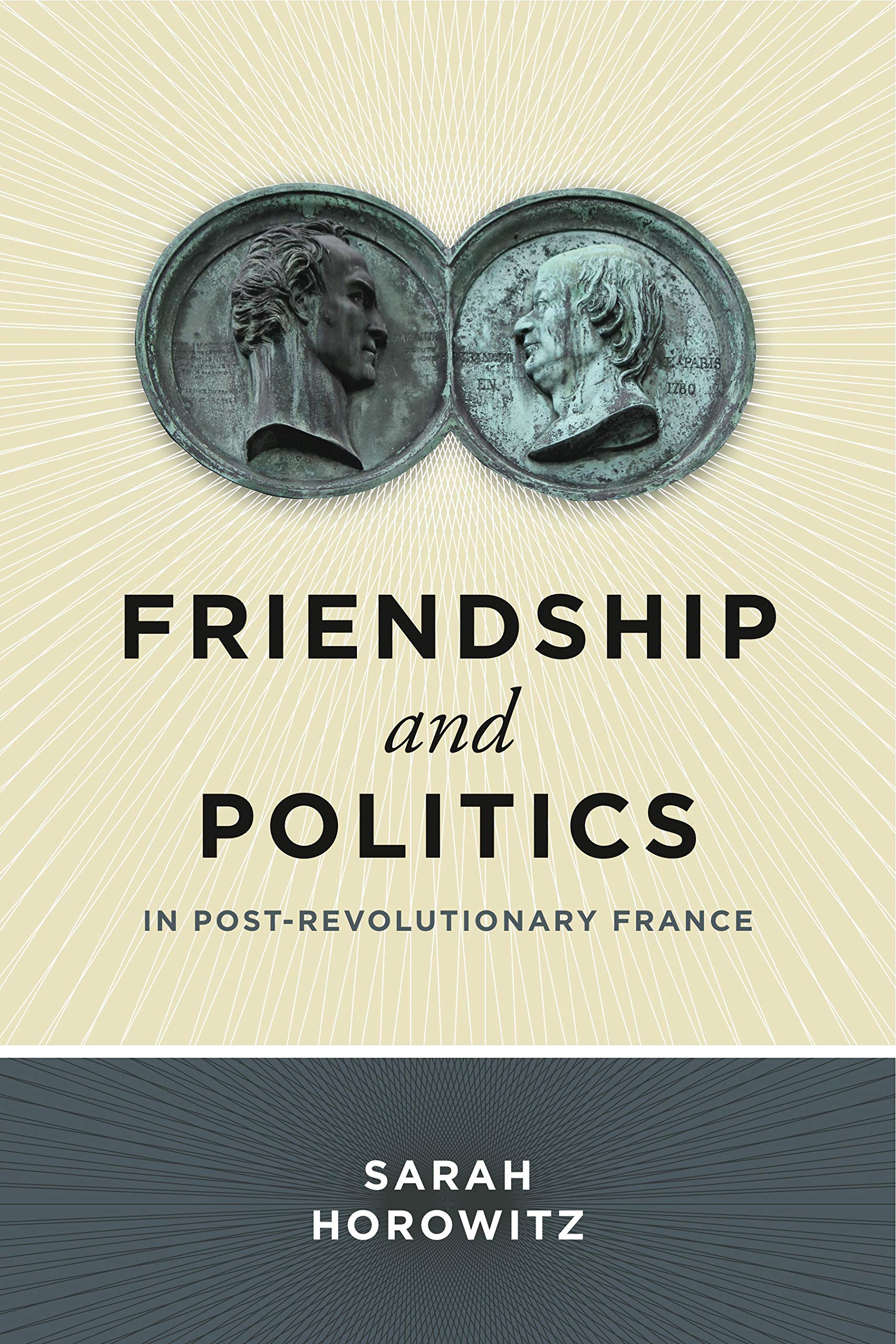 Friendship and Politics in PostRevolutionary France,Used