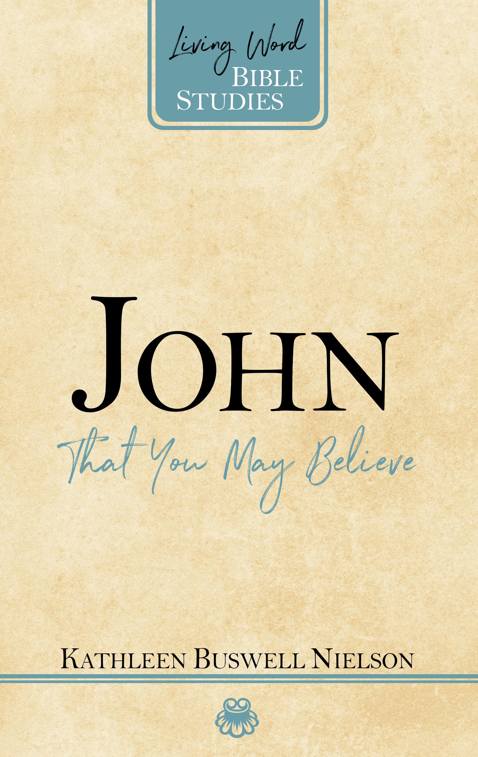 John: That You May Believe (Living Word Bible Studies),Used