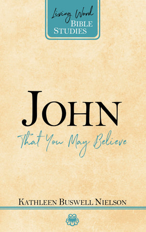 John: That You May Believe (Living Word Bible Studies),Used