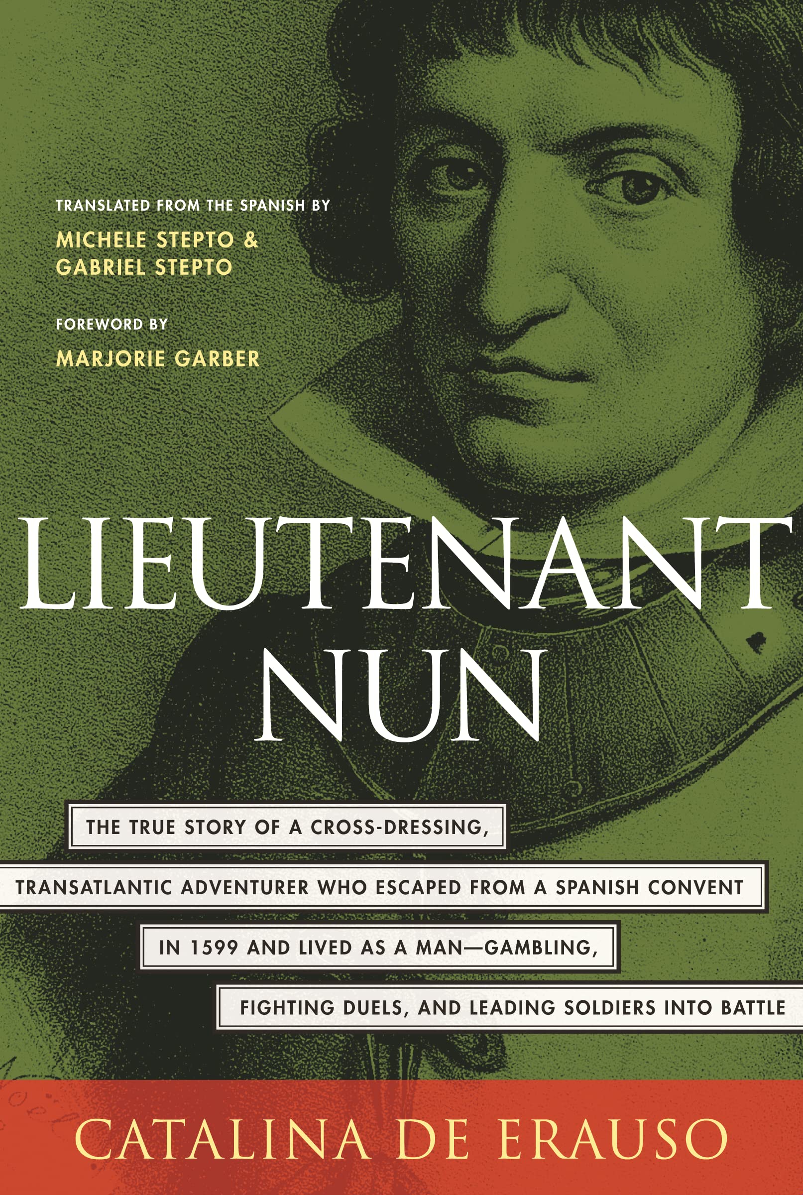 Lieutenant Nun: The True Story of a CrossDressing, Transatlantic Adventurer Who Escaped From a Spanish Convent in 1599 and Live,Used