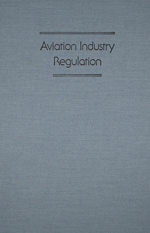 Aviation Industry Regulation (Southern Illinois University Press Series in Aviation Management),Used