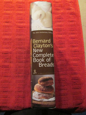Bernard Clayton's New Complete Book of Breads, Soups and Stews,Used