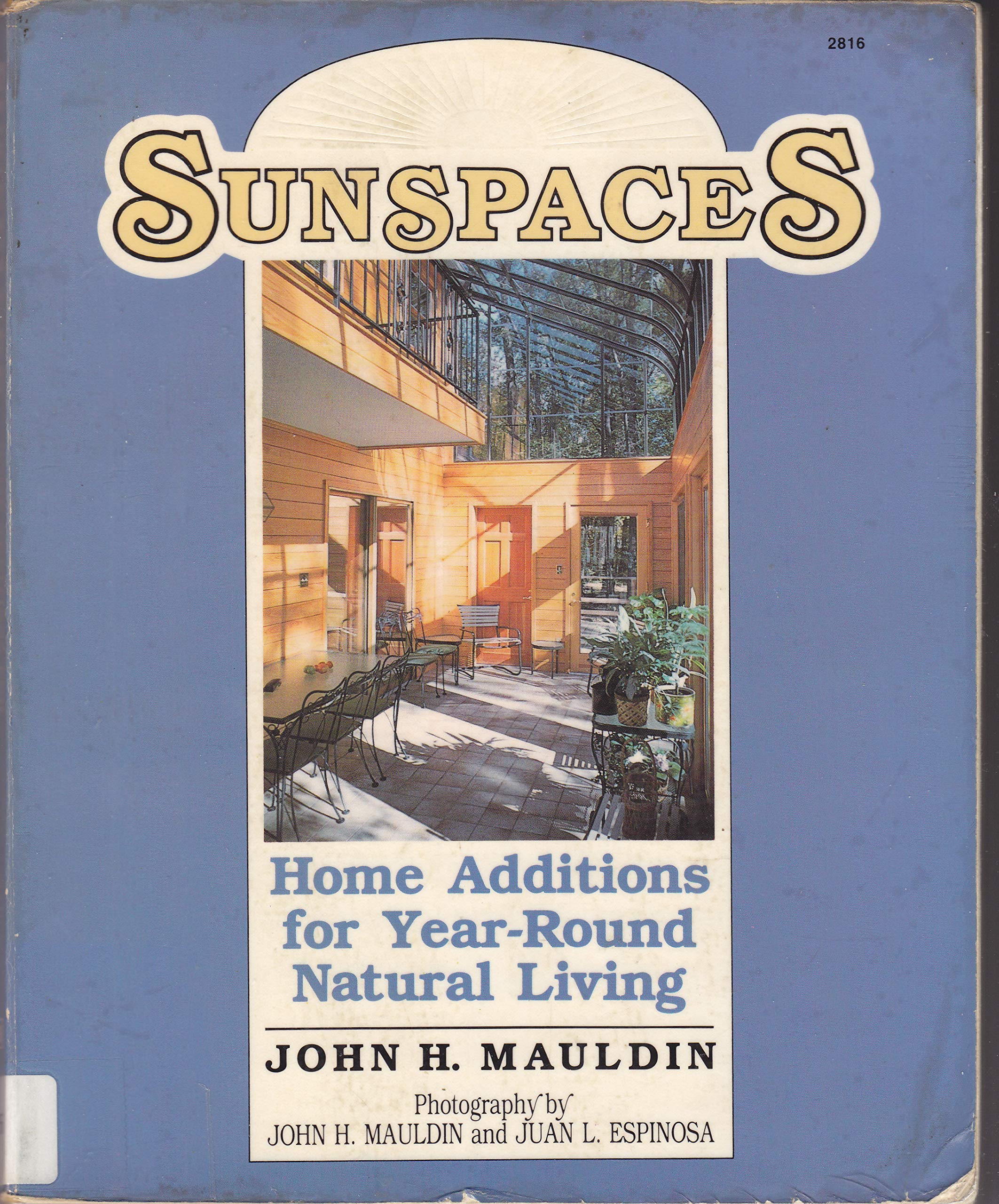 Sunspaces: Home Additions for YearRound Natural Living,Used
