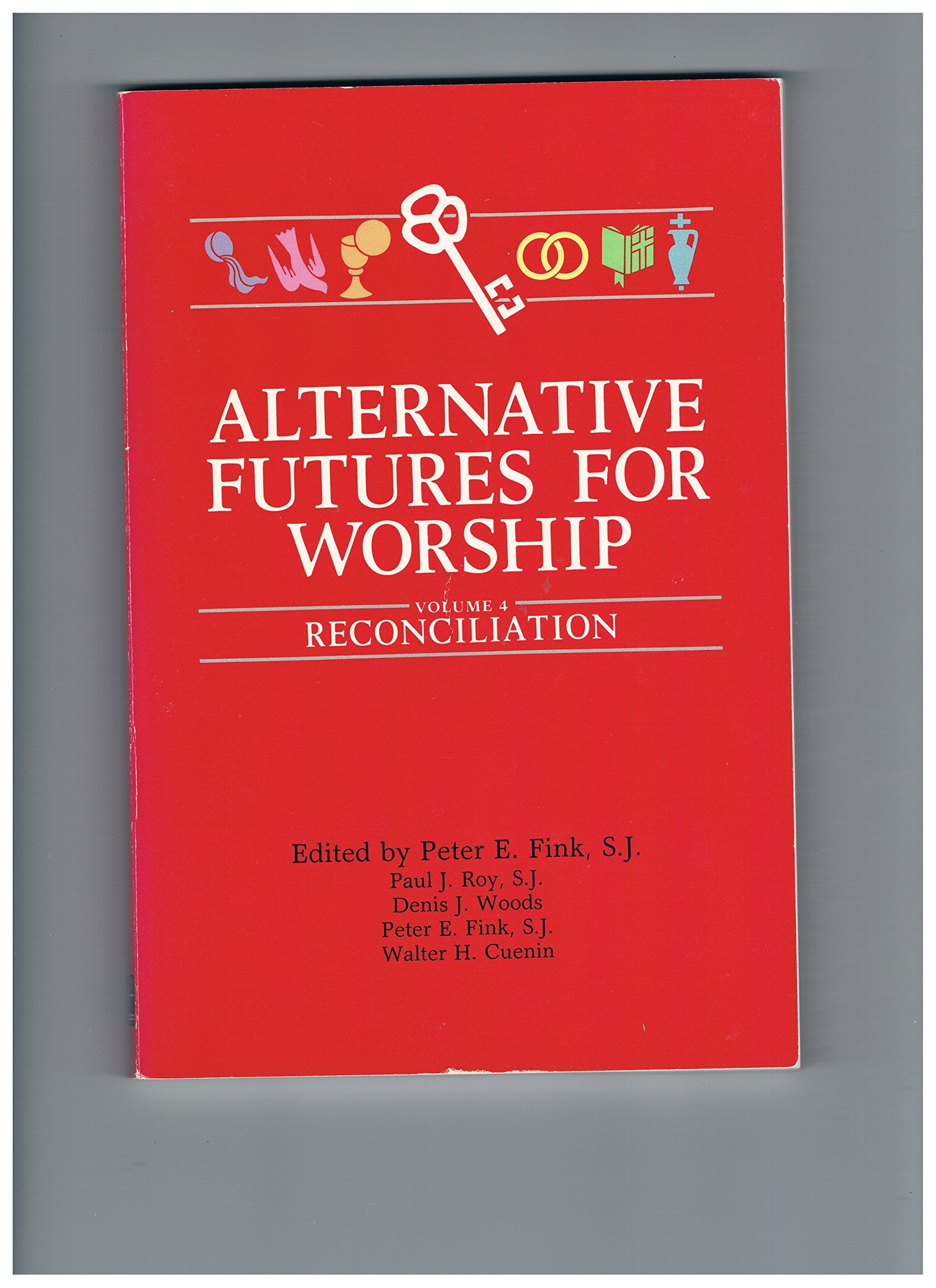Alternative Futures for Worship: Reconciliation,Used
