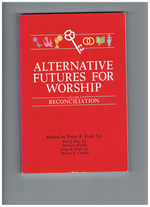 Alternative Futures for Worship: Reconciliation,Used
