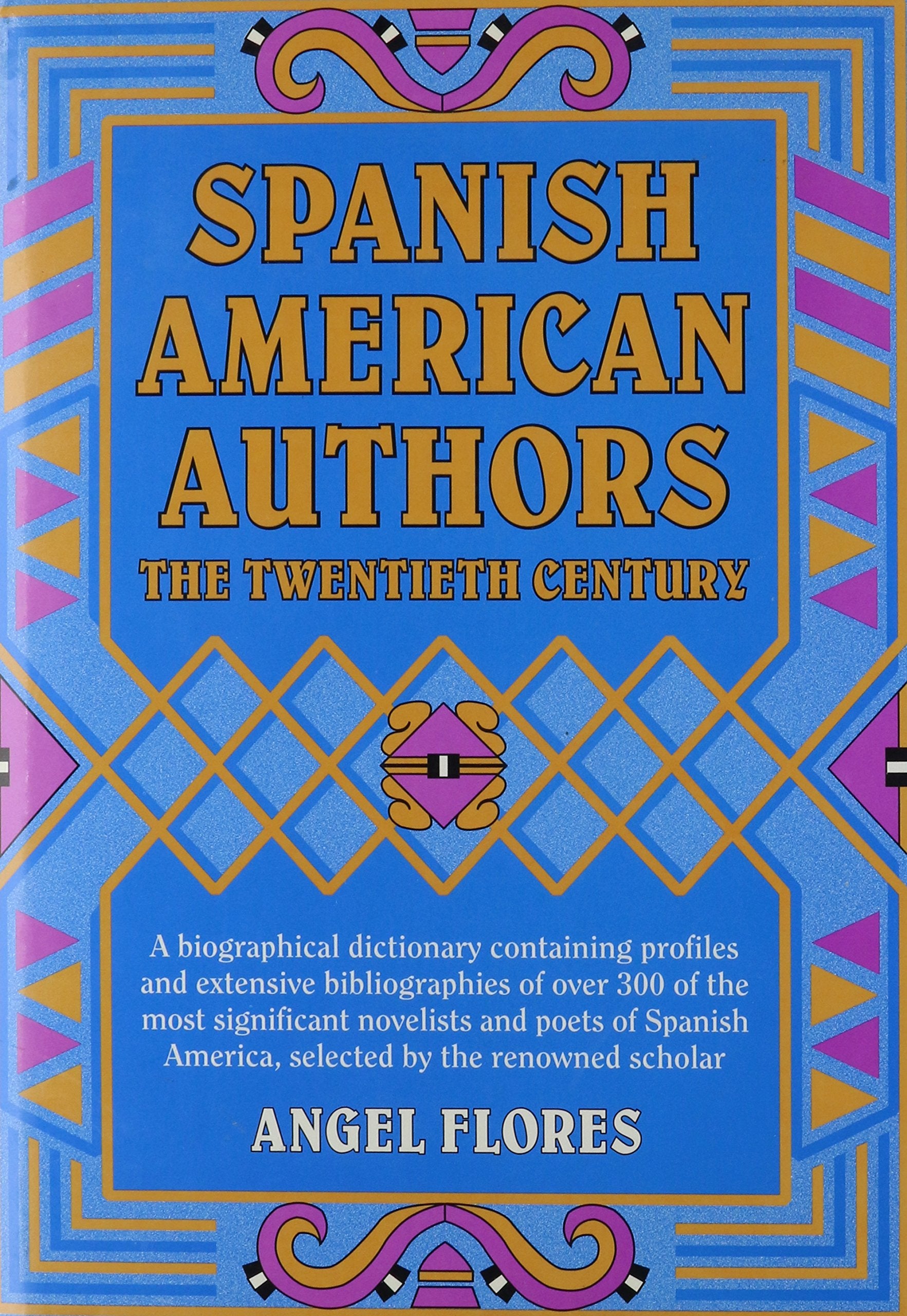 Spanish American Authors: The Twentieth Century (Wilson Authors),Used