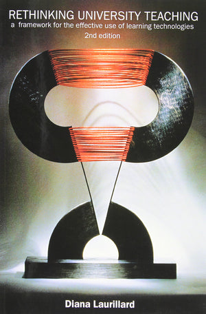 Rethinking University Teaching: A Conversational Framework for the Effective Use of Learning Technologies,Used