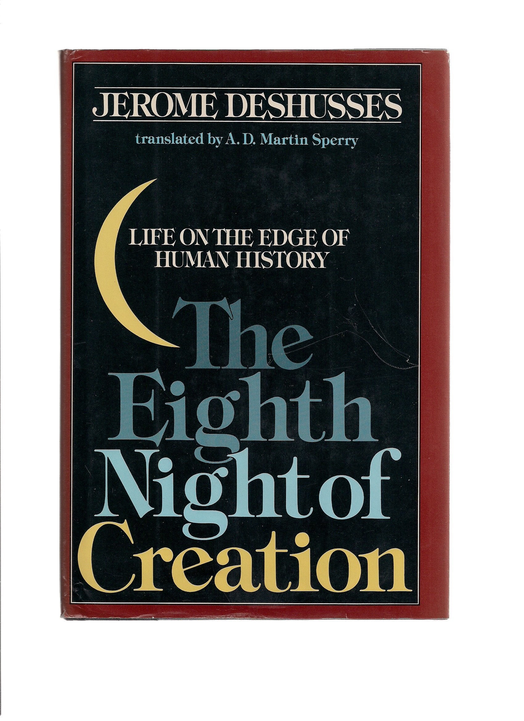 The Eighth Night of Creation: Life on the Edge of Human History (English and French Edition),Used