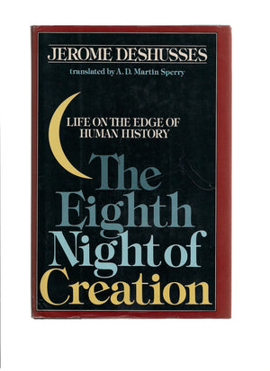 The Eighth Night of Creation: Life on the Edge of Human History (English and French Edition),Used
