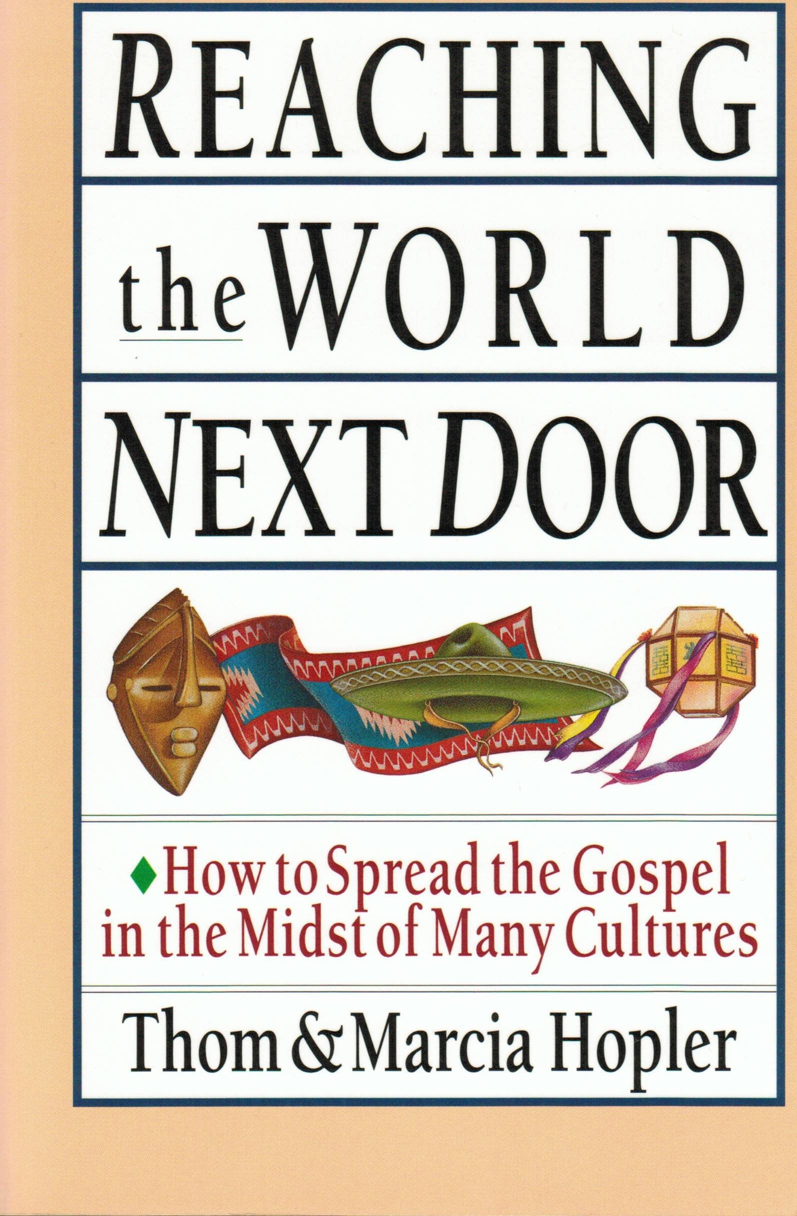Reaching the World Next Door: How to Spend the Gospel in the Midst of Many Cultures,Used