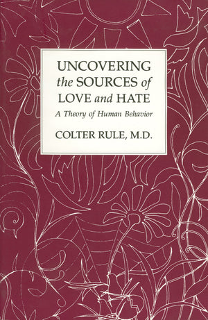 Uncovering the Sources of Love and Hate: A Theory of Human Behavior,Used
