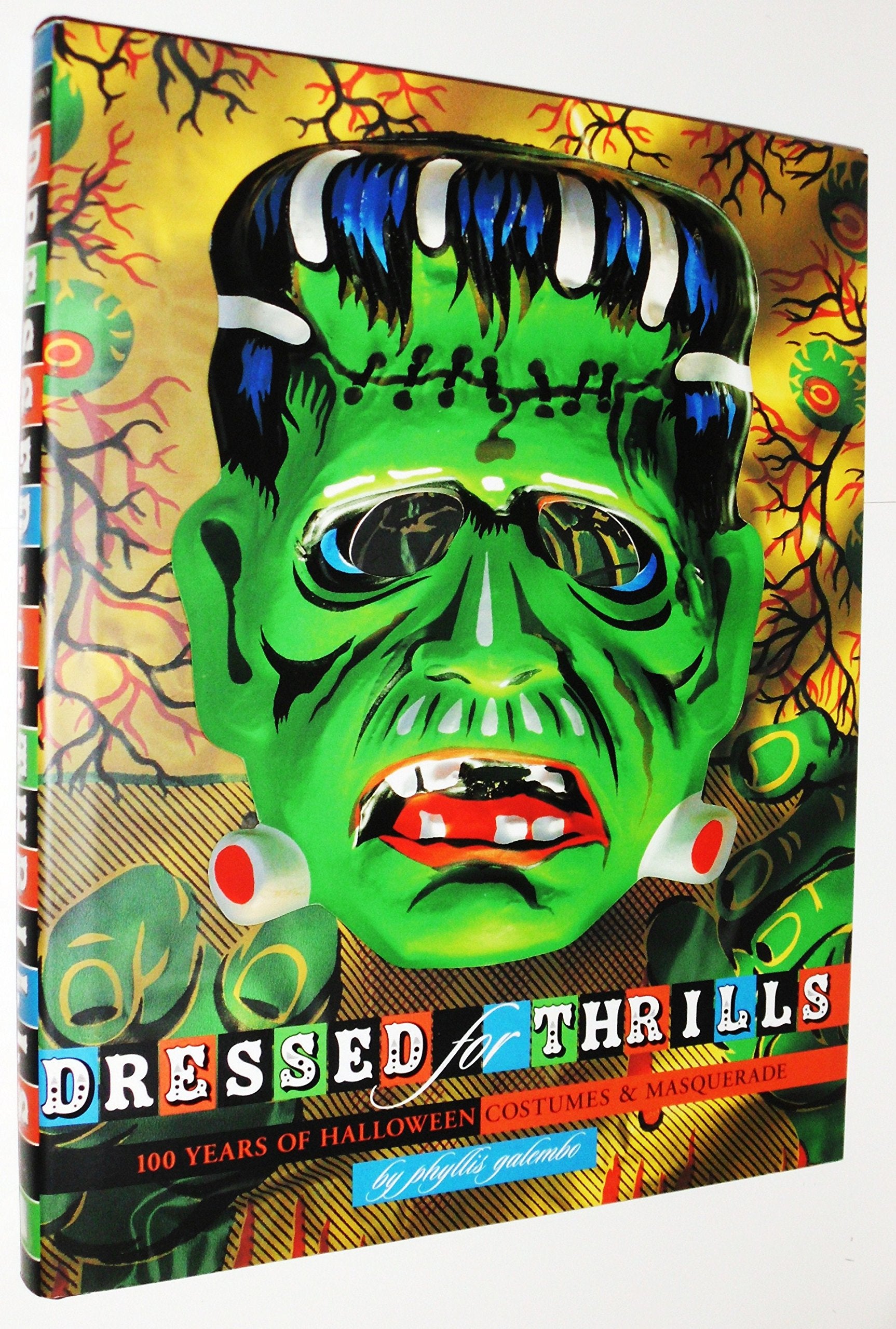 Dressed For Thrills: 100 Years Of Halloween Costumes And Masquerade