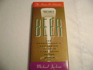 The Simon and Schuster Pocket Guide to Beer: The Connoisseur's Companion to over 1,000 Beers of the World,Used