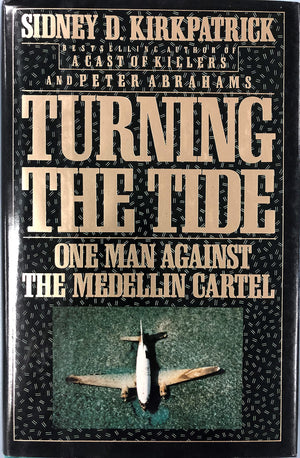 Turning The Tide: One Man Against The Medellin Cartel,New