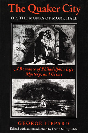 The Quaker City, Or, the Monks of Monk Hall: A Romance of Philadelphia Life, Mystery, and Crime,Used