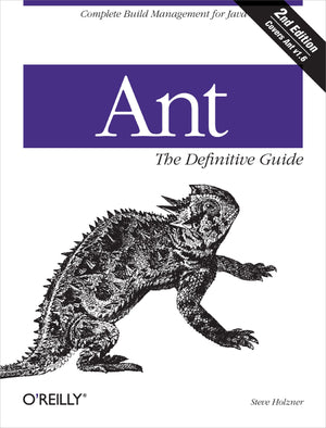 Ant: The Definitive Guide: Complete Build Management for Java,New