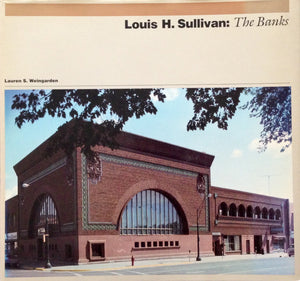 Louis H. Sullivan: The Banks,New