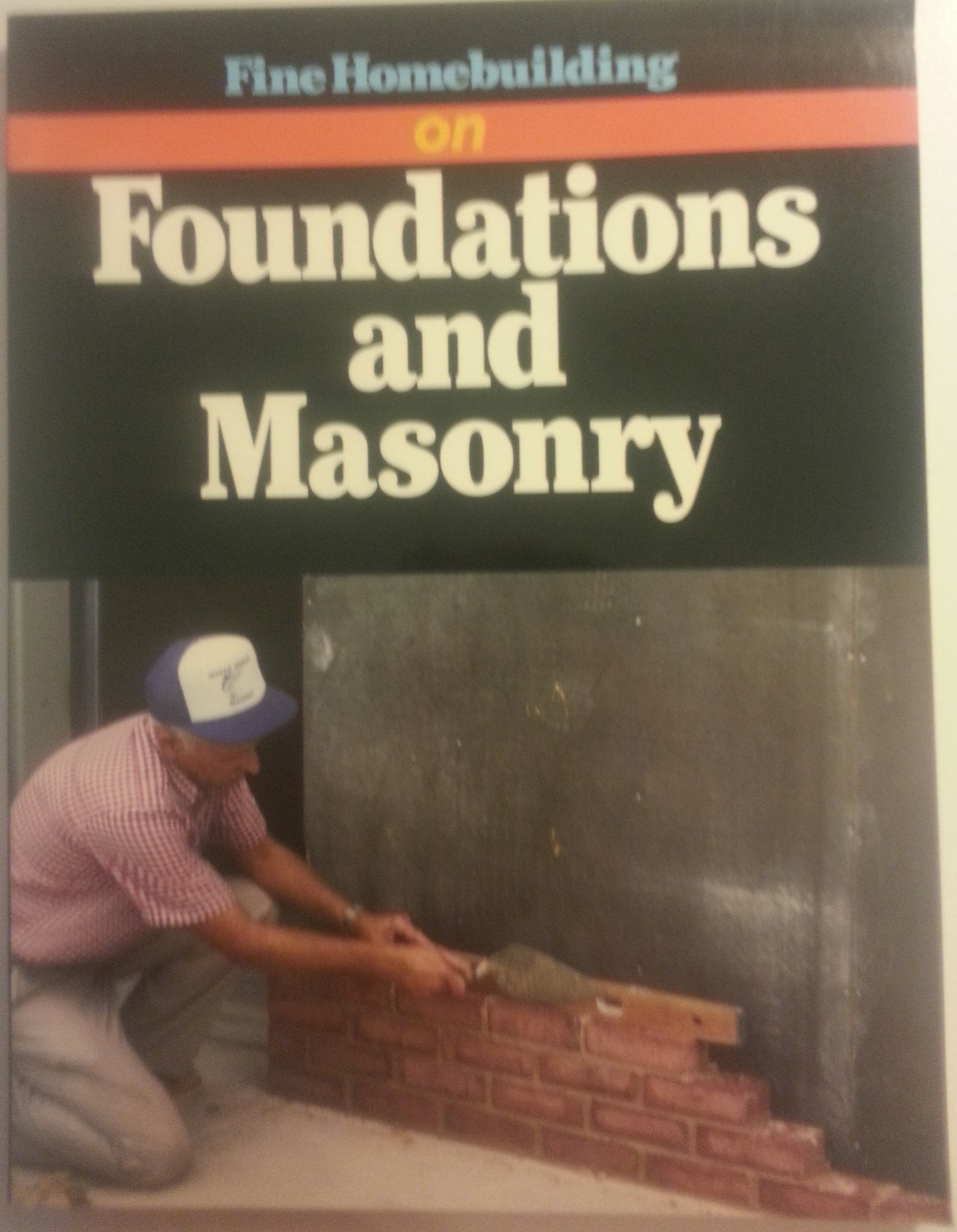 Fine Homebuilding on Foundations and Masonry,Used