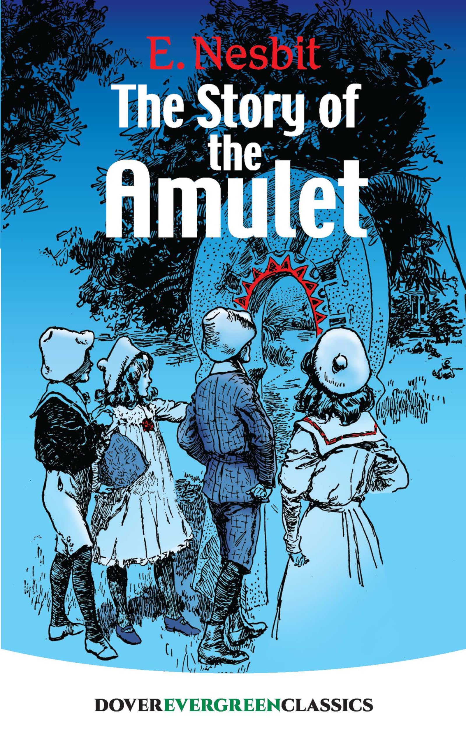 The Story of the Amulet (Dover Children's Evergreen Classics),Used