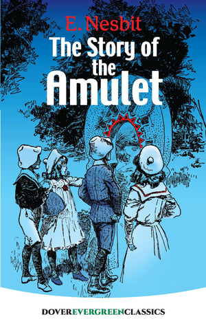 The Story of the Amulet (Dover Children's Evergreen Classics),Used