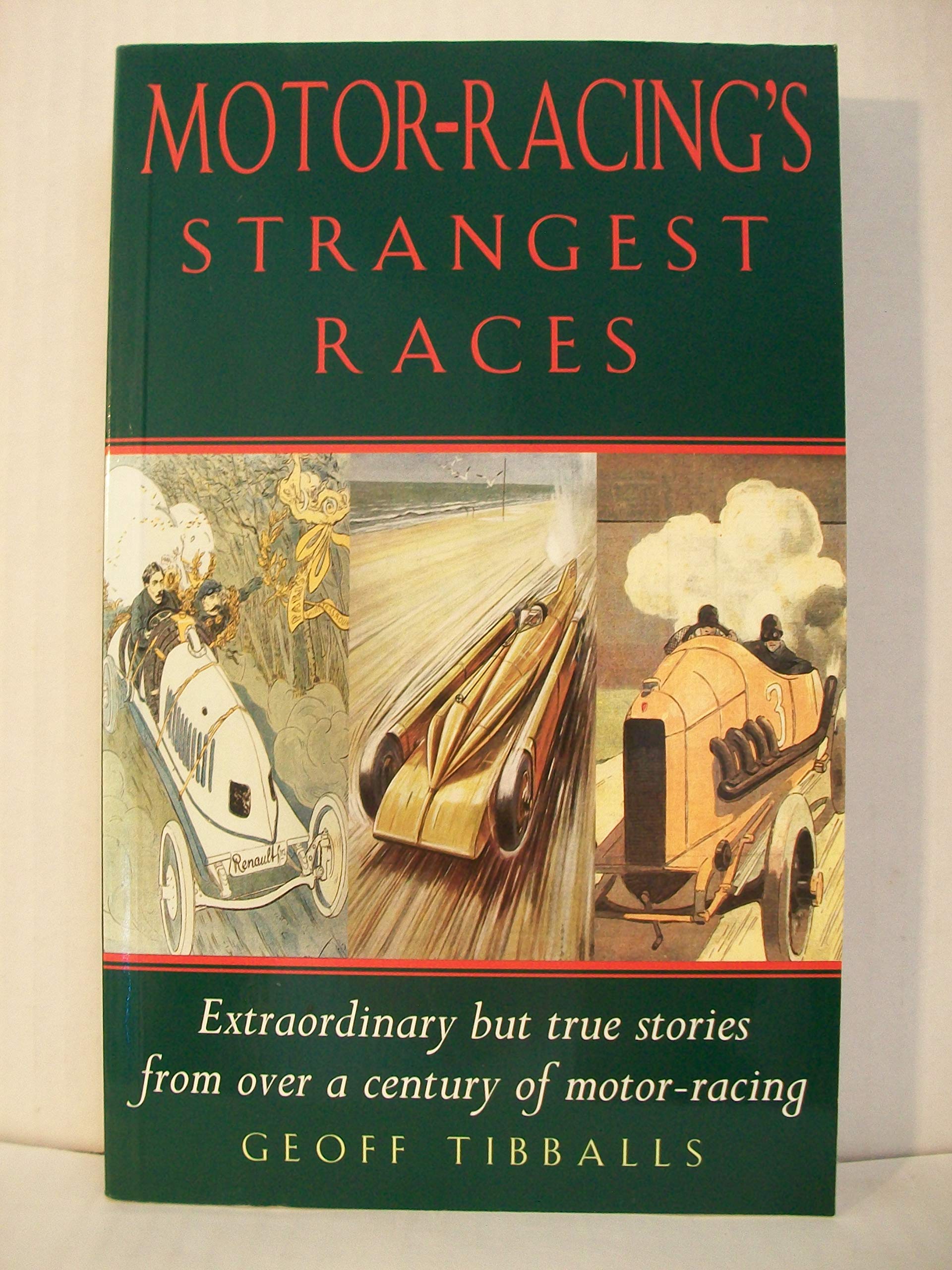 Motor Racing's Strangest Races: Extraordinary But True Stories from Over a Century of Motor Racing,Used