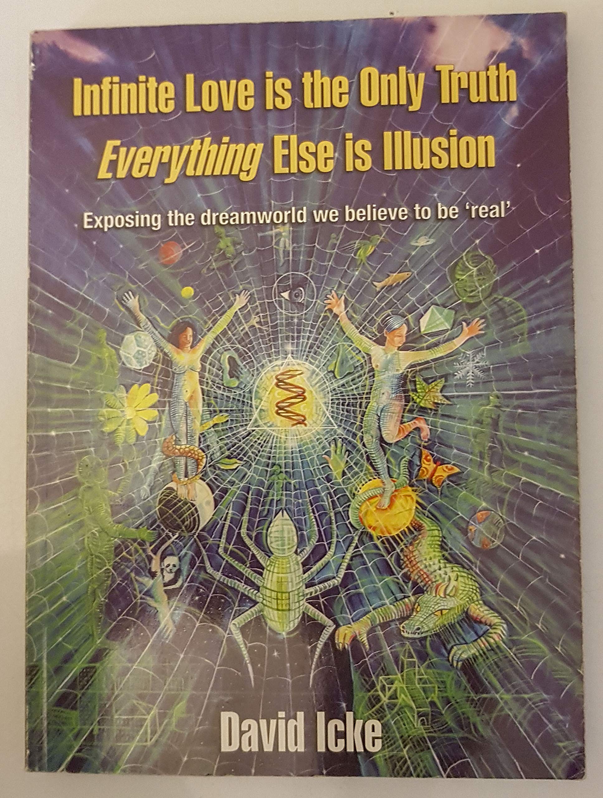 Infinite Love Is the Only Truth: Exposing the Dreamworld We Believe to Be Real',Used
