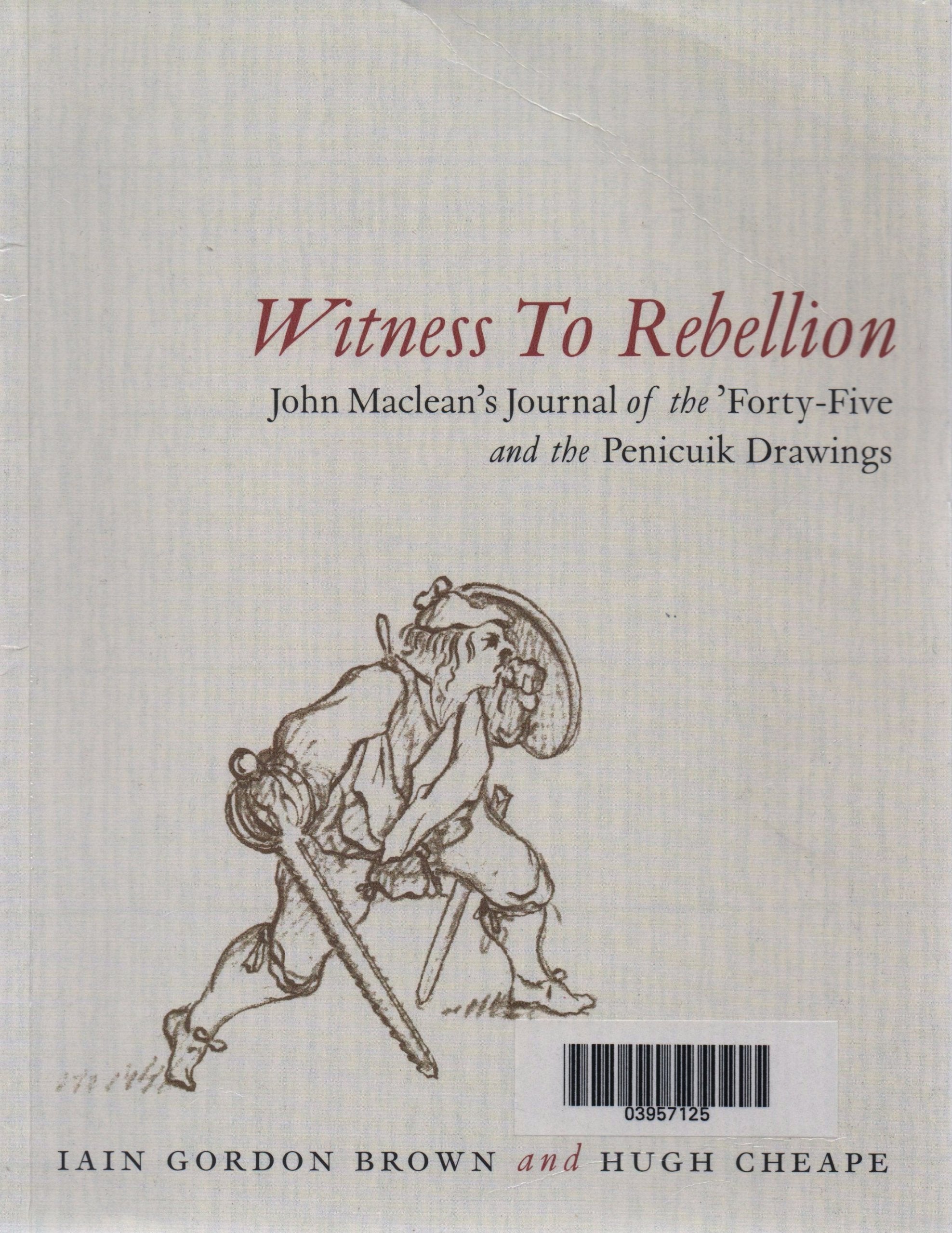 Witness to Rebellion: John Maclean's Journal of the Fortyfive and the Penicuik Drawings,Used