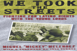 We Took the Streets: Fighting for Latino Rights with the Young Lords,Used