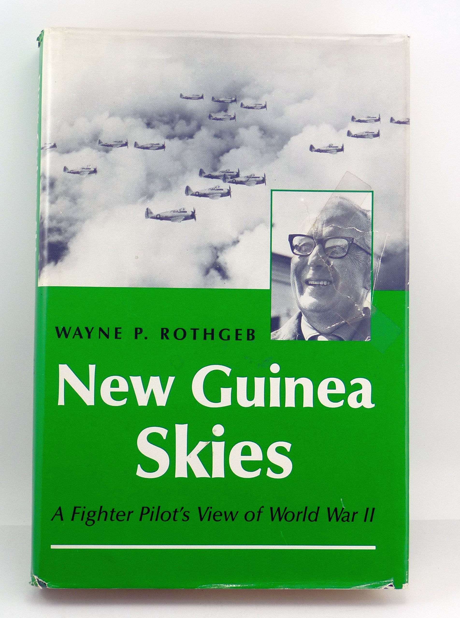 New Guinea Skies: A Fighter Pilots View of World War II
