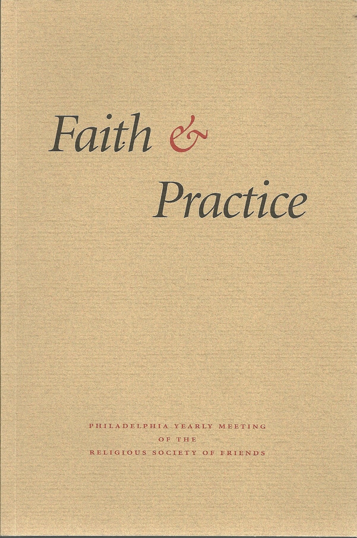 Faith & Practice  Philadelphia Yearly Meeting of the Religious Society of Friends,New