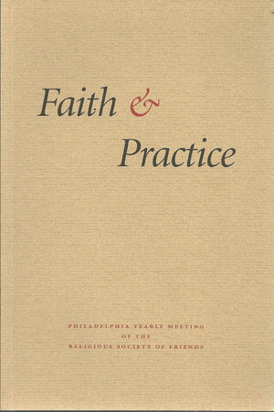 Faith & Practice  Philadelphia Yearly Meeting of the Religious Society of Friends,New
