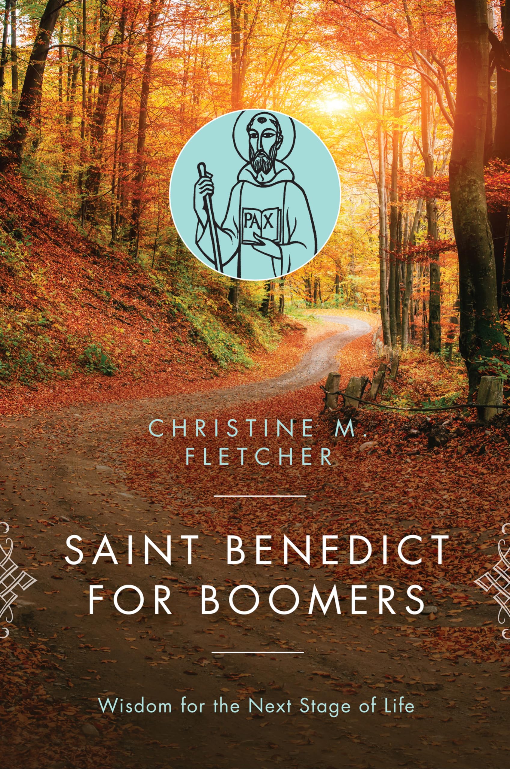 Saint Benedict For Boomers: Wisdom For The Next Stage Of Life,Used