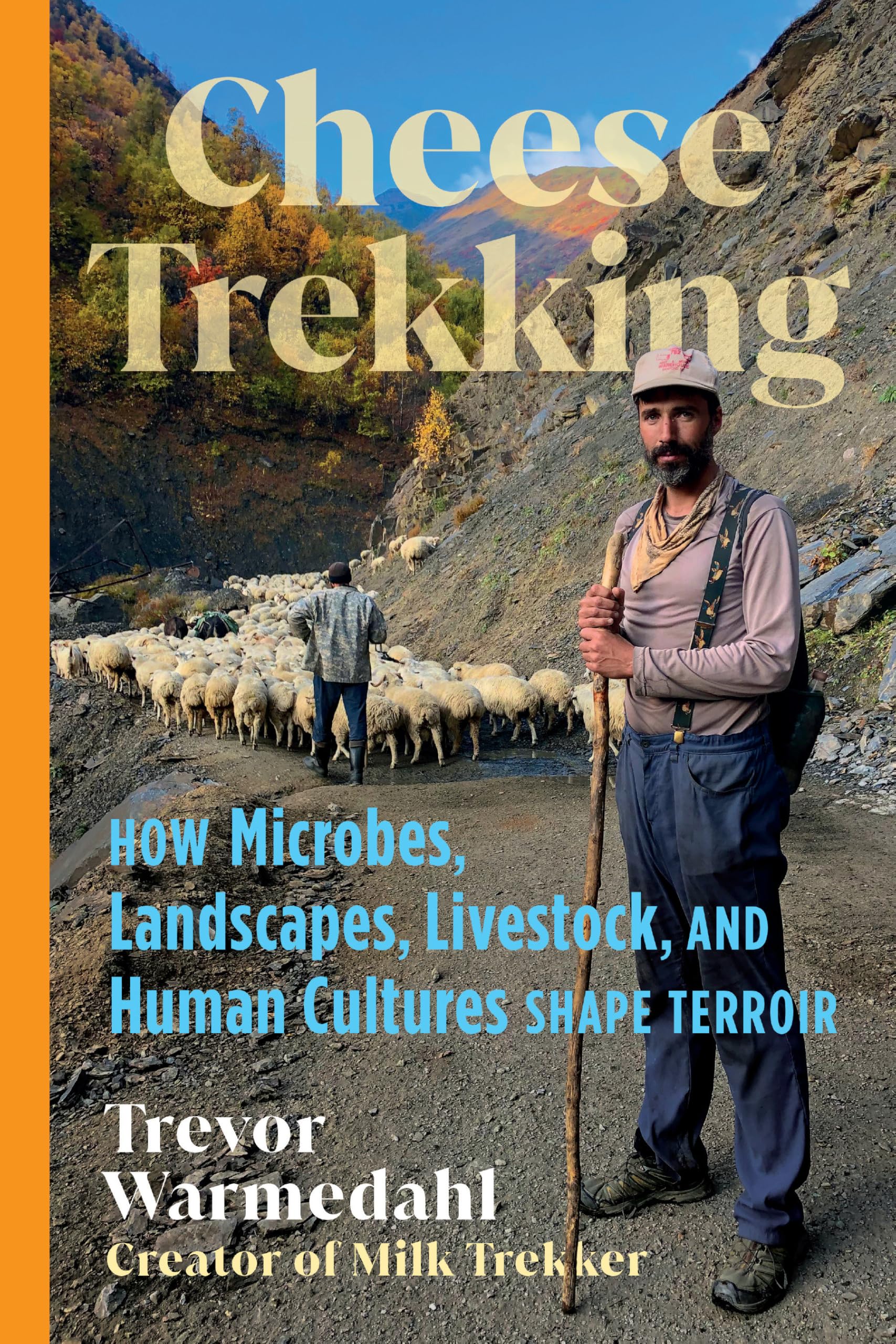 Cheese Trekking: How Microbes, Landscapes, Livestock, And Human Cultures Shape Terroir