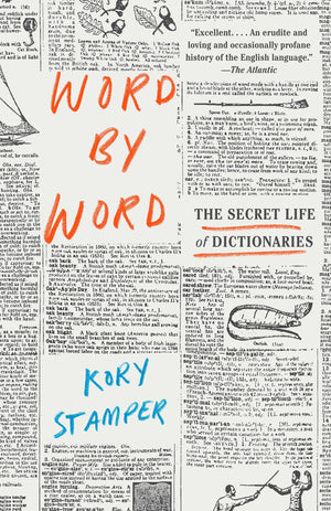 Word by Word: The Secret Life of Dictionaries,Used