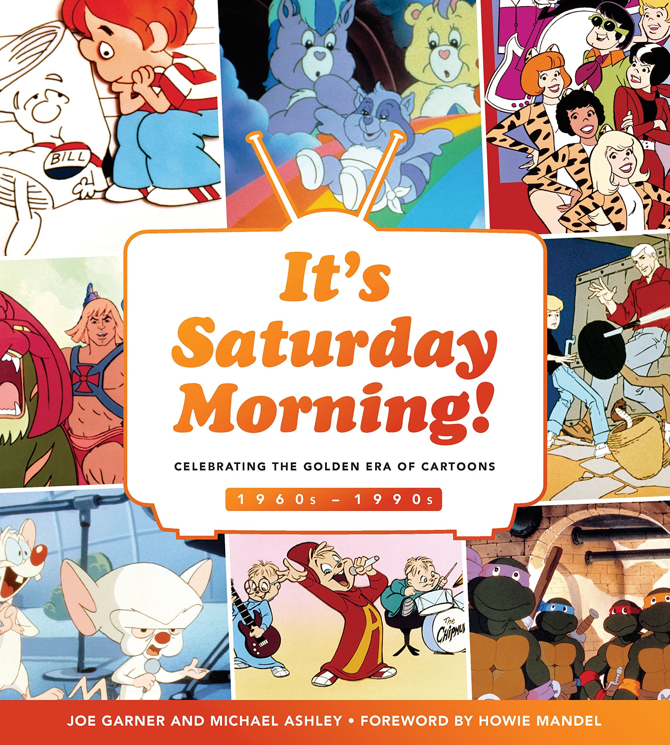 It'S Saturday Morning!: Celebrating The Golden Era Of Cartoons 1960S  1990S
