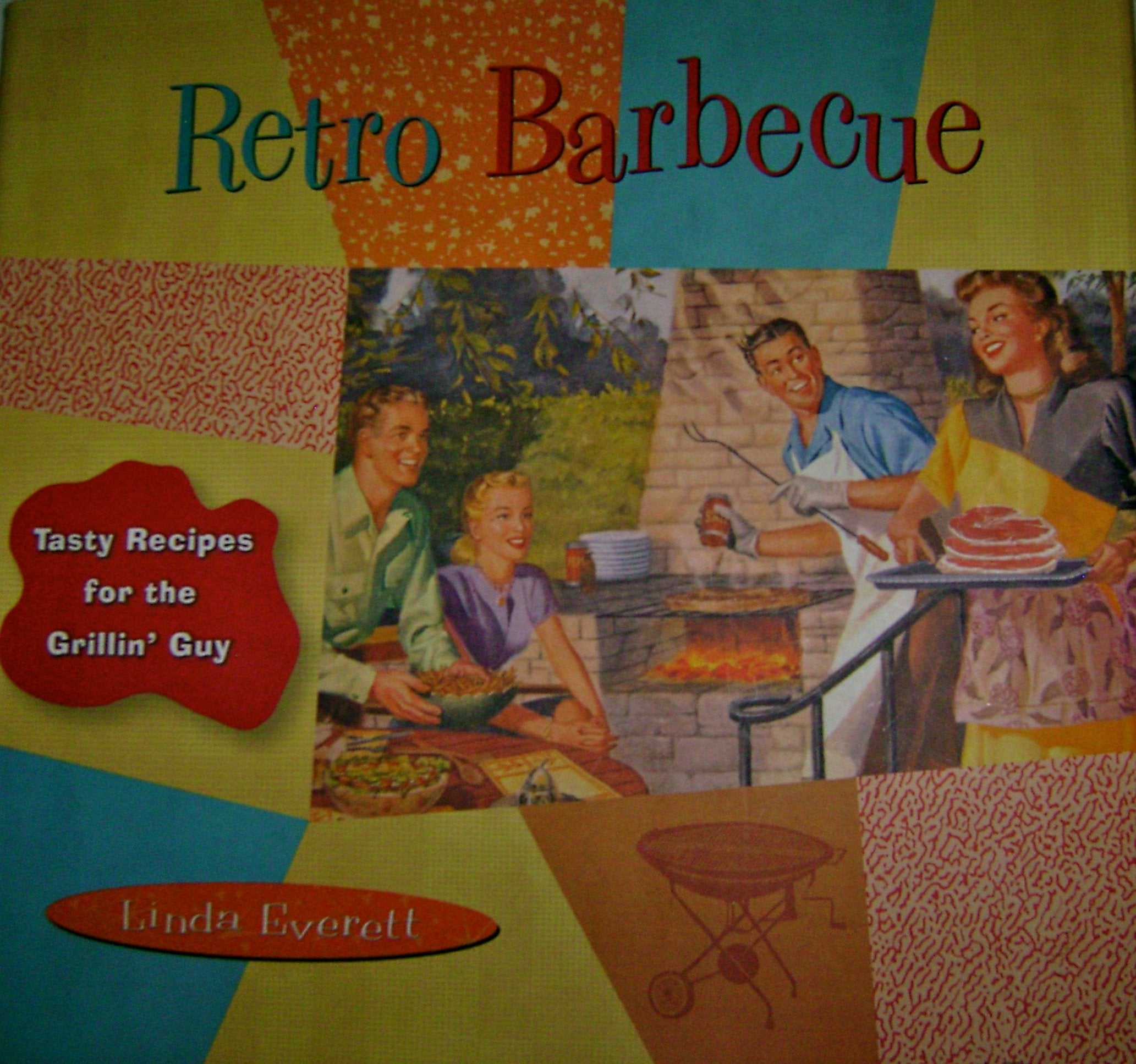 Retro Barbecue: Tasty Recipes For The Grillin' Guy