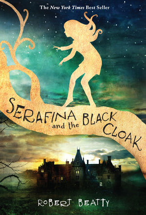 Serafina and the Black CloakThe Serafina Series Book 1,New