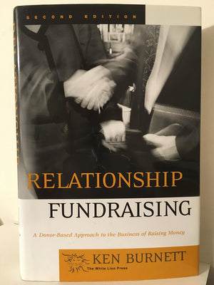 Relationship Fundraising: A Donor Based Approach to the Business of Raising Money,Used
