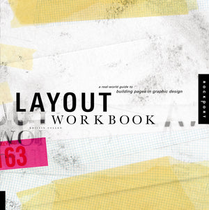 Layout Workbook: A RealWorld Guide to Building Pages in Graphic Design