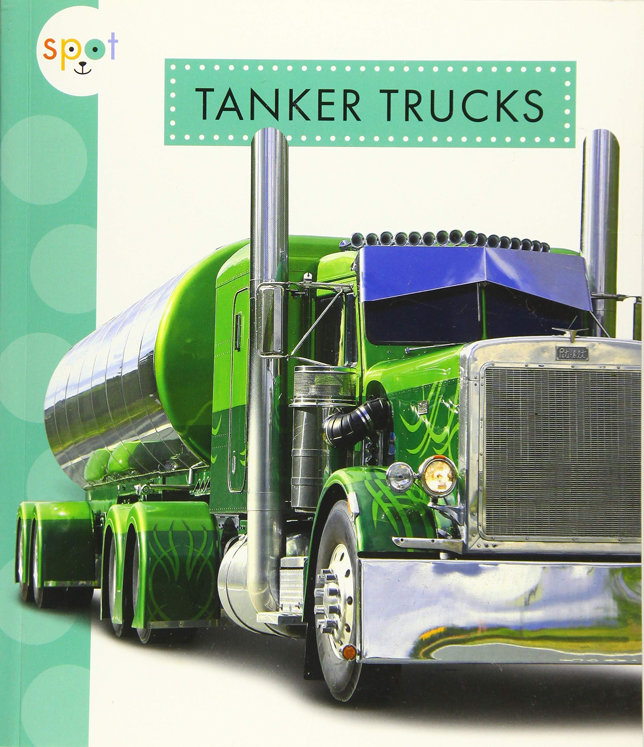 Tanker Trucks (Spot Mighty Machines)