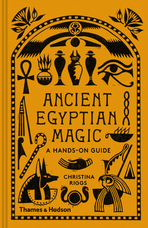 Ancient Egyptian Magic: A HandsOn Guide,New