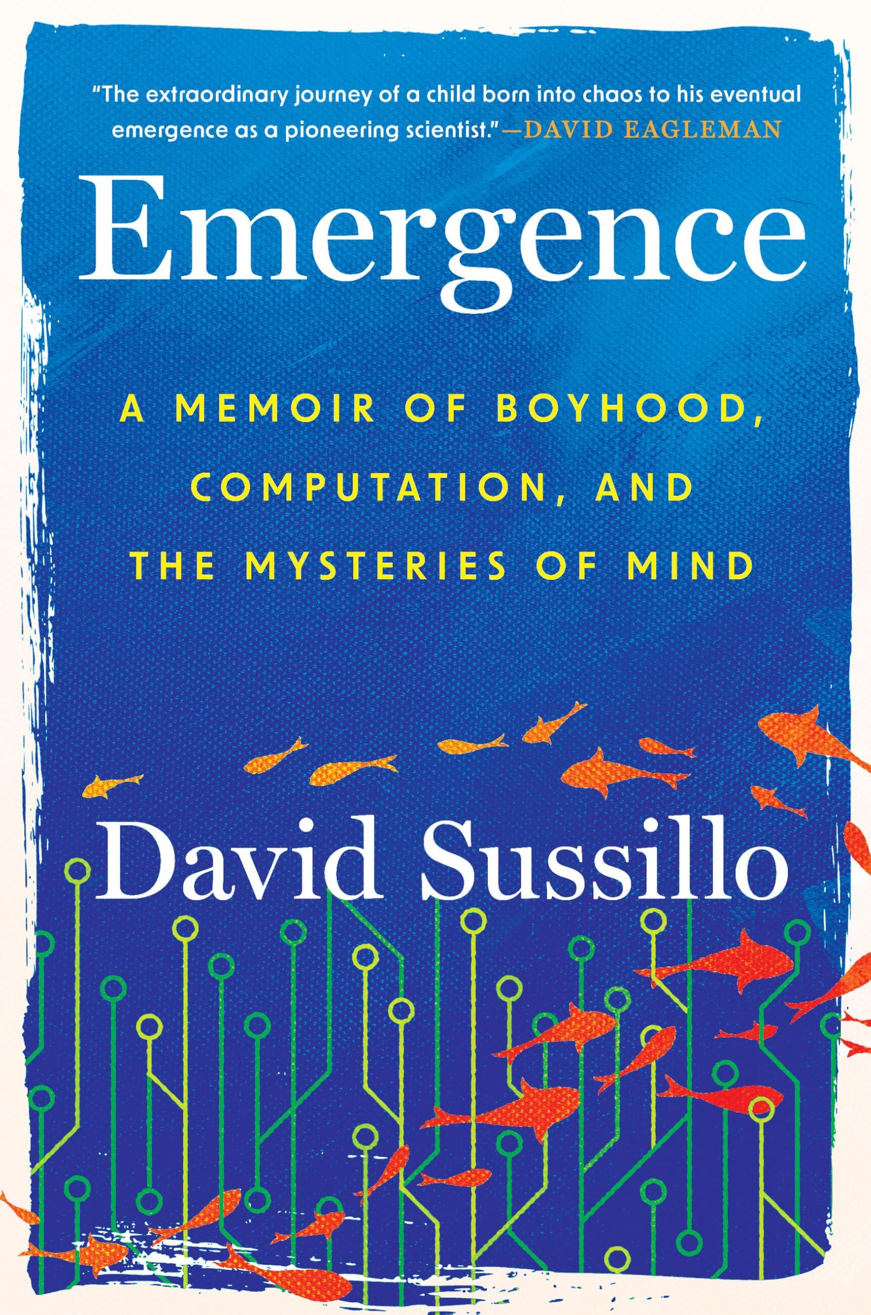 Emergence: A Memoir Of Boyhood, Computation, And The Mysteries Of Mind