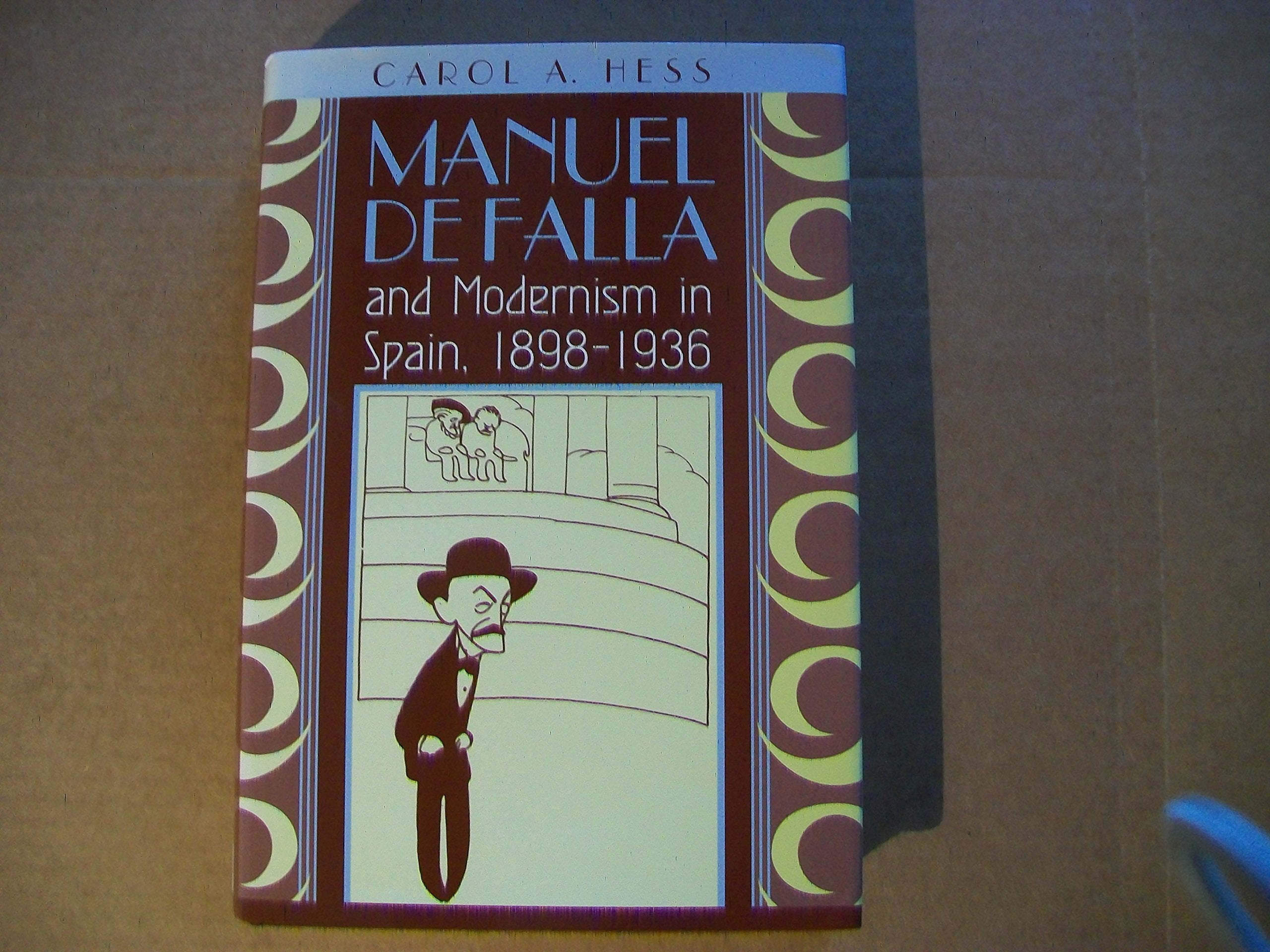 Manuel De Falla And Modernism In Spain, 18981936,New